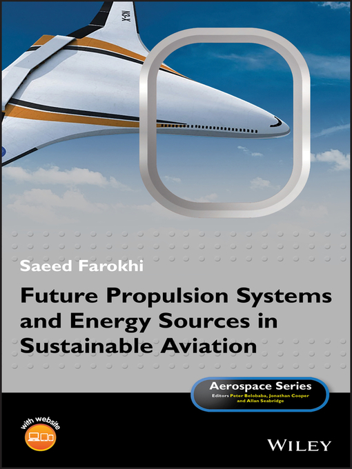 Title details for Future Propulsion Systems and Energy Sources in Sustainable Aviation by Saeed Farokhi - Available